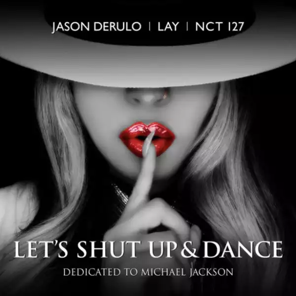 Jason Derulo - Let’s Shut Up & Dance Ft. Lay Zhang & NCT 127